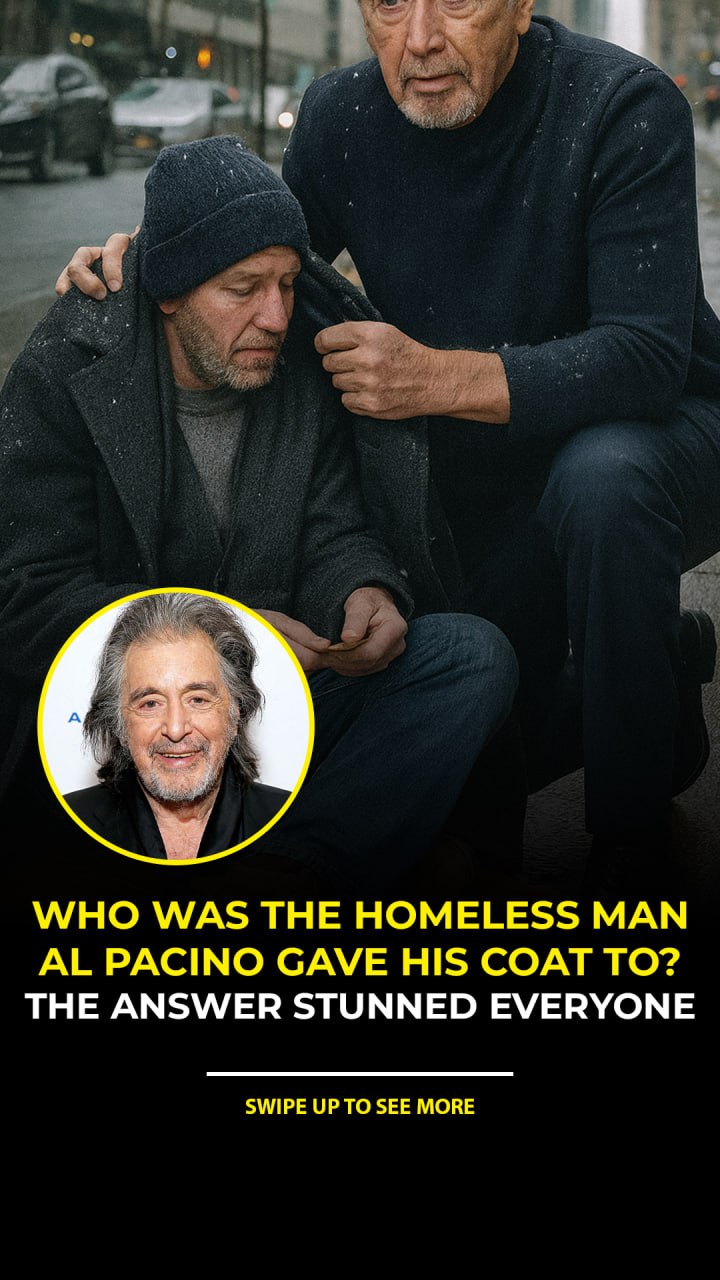 Al Pacino quietly handed his coat to a homeless man on a freezing NYC sidewalk.